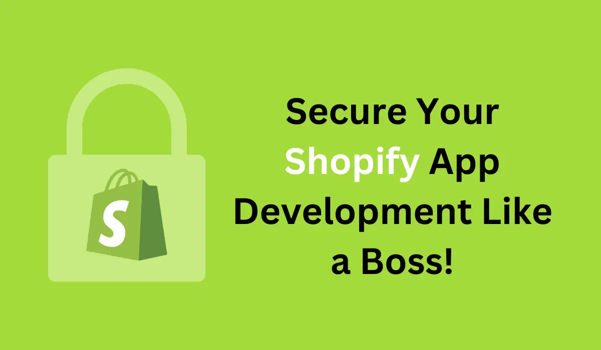 Security Best Practices for Shopify App Development