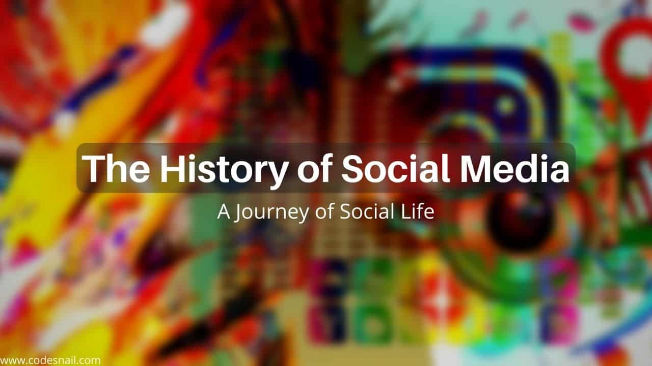 The History Of Social Media Sites: A Journey of Social Life