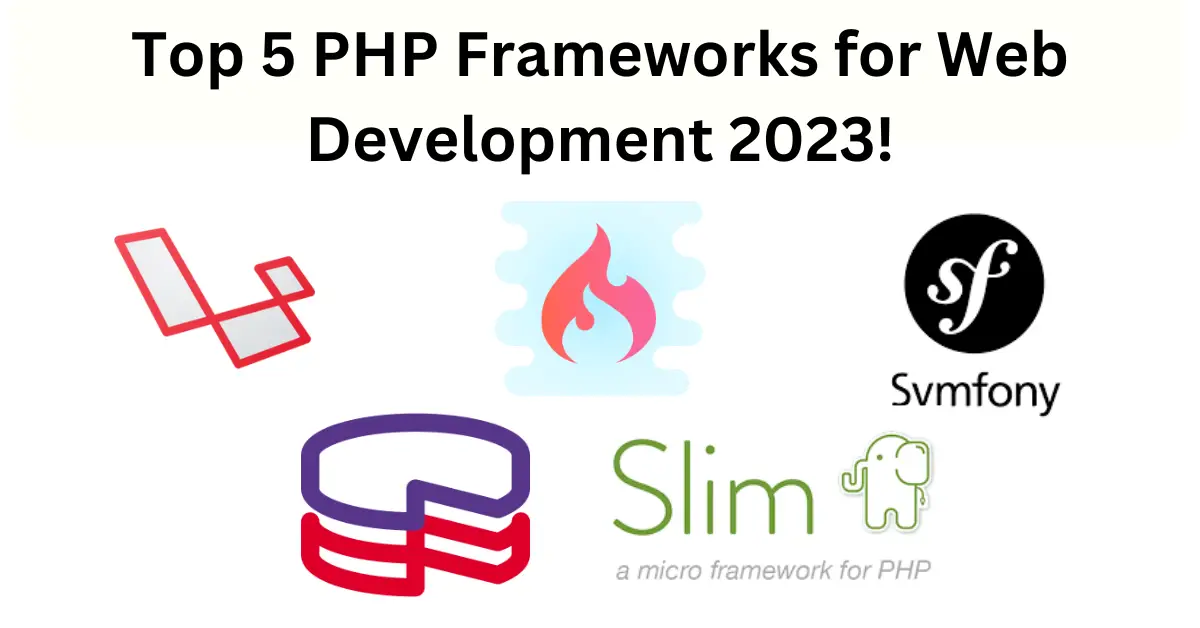 Top 5 PHP Frameworks for Web Development 2023