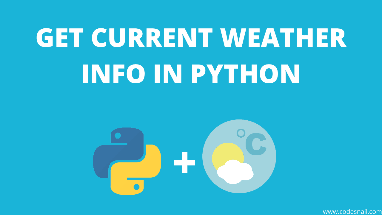 Get Current Weather of Any City in Python | Weather App in Python