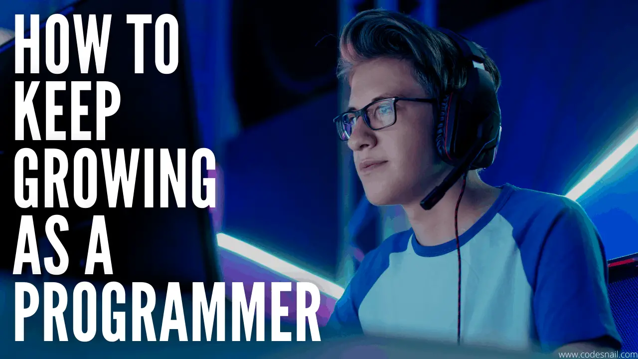 How to Keep Growing as a Programmer ✊