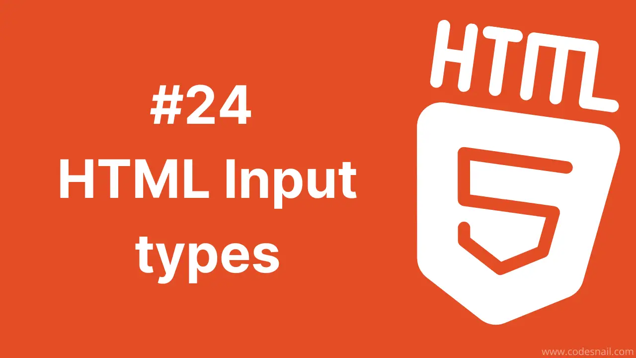 #24 HTML Input types