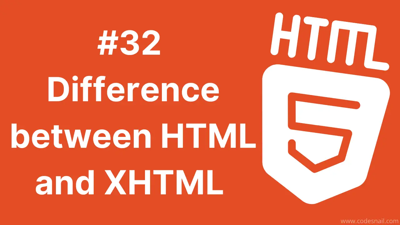 #32 Difference between HTML and XHTML