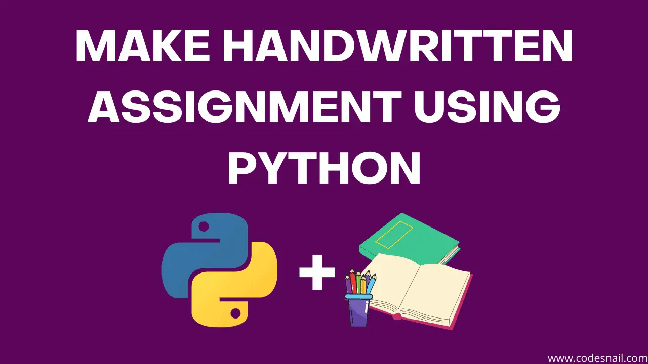 Make Handwritten Assignment using Python