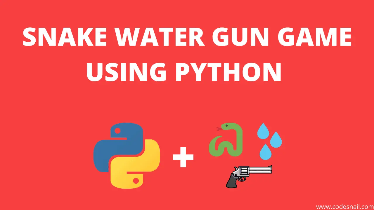 Snake Water Gun Game using Python
