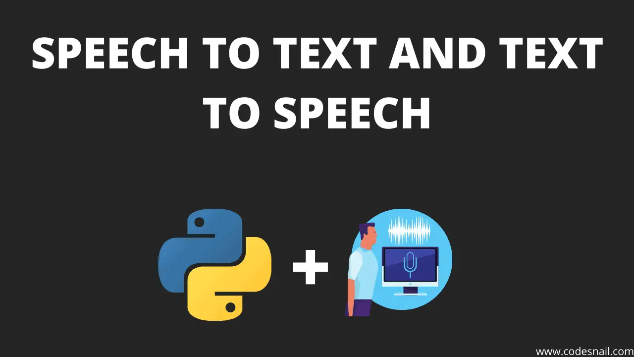 Convert Speech to Text and Text to Speech in Python